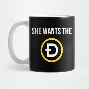 She Wants the D (Dogecoin) Funny crypto Meme Mug